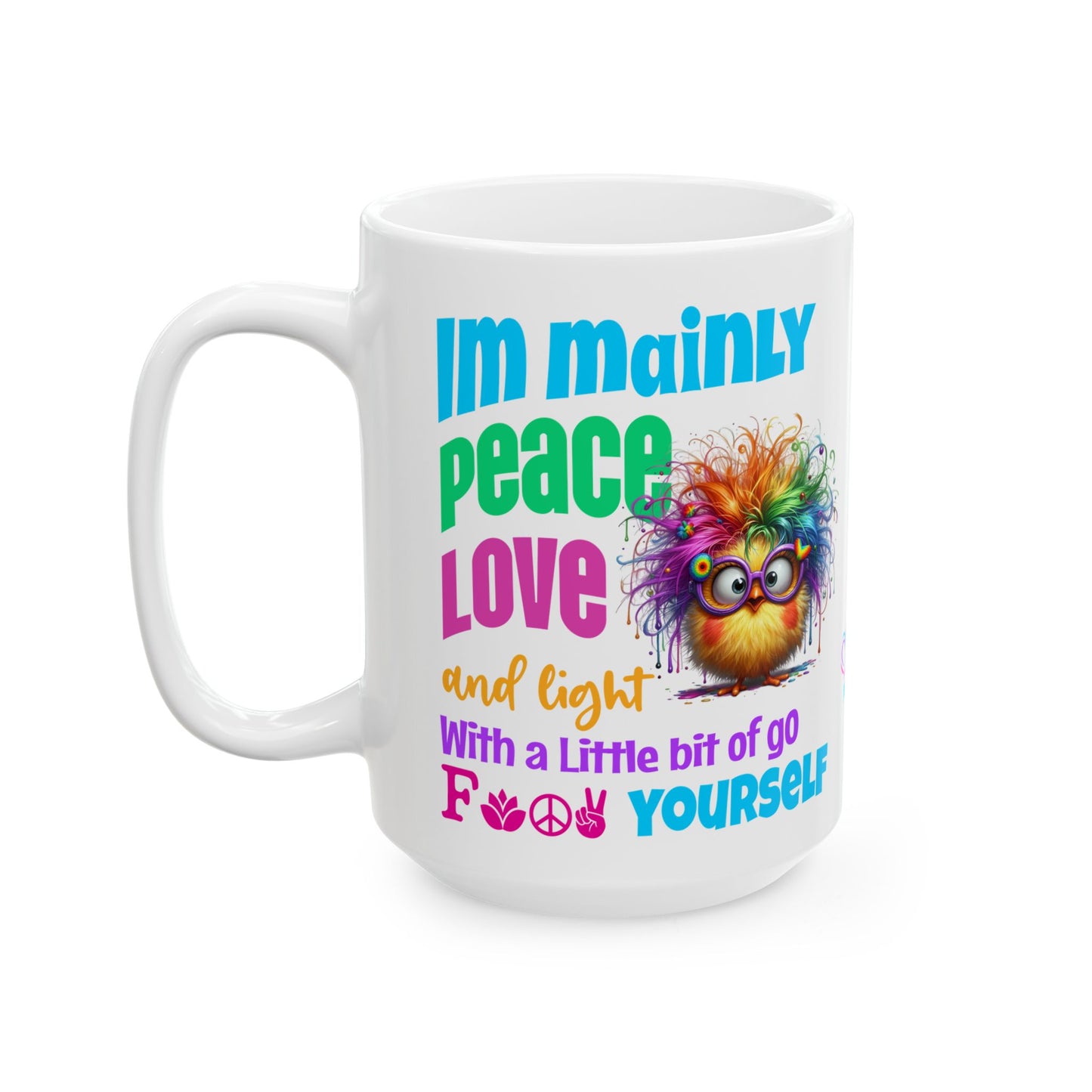 Peace, Love & Light — Colourful Rainbow Chick Spiritual Ceramic Coffee Cup (11oz/15oz)