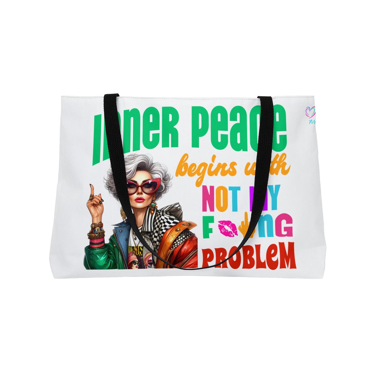 Weekender Tote Bag — "Inner Peace Begins with Not My F*ing Problem" Funny Bold Empowerment Woman