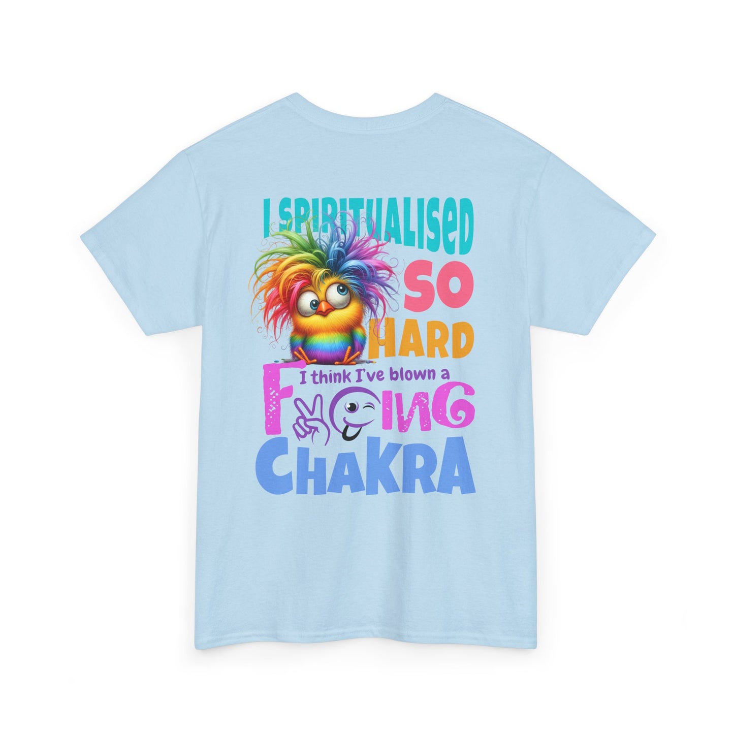 I Spiritualised Too Hard… I Think I’ve Blown a Chakra – Funny Rainbow Chick T-Shirt