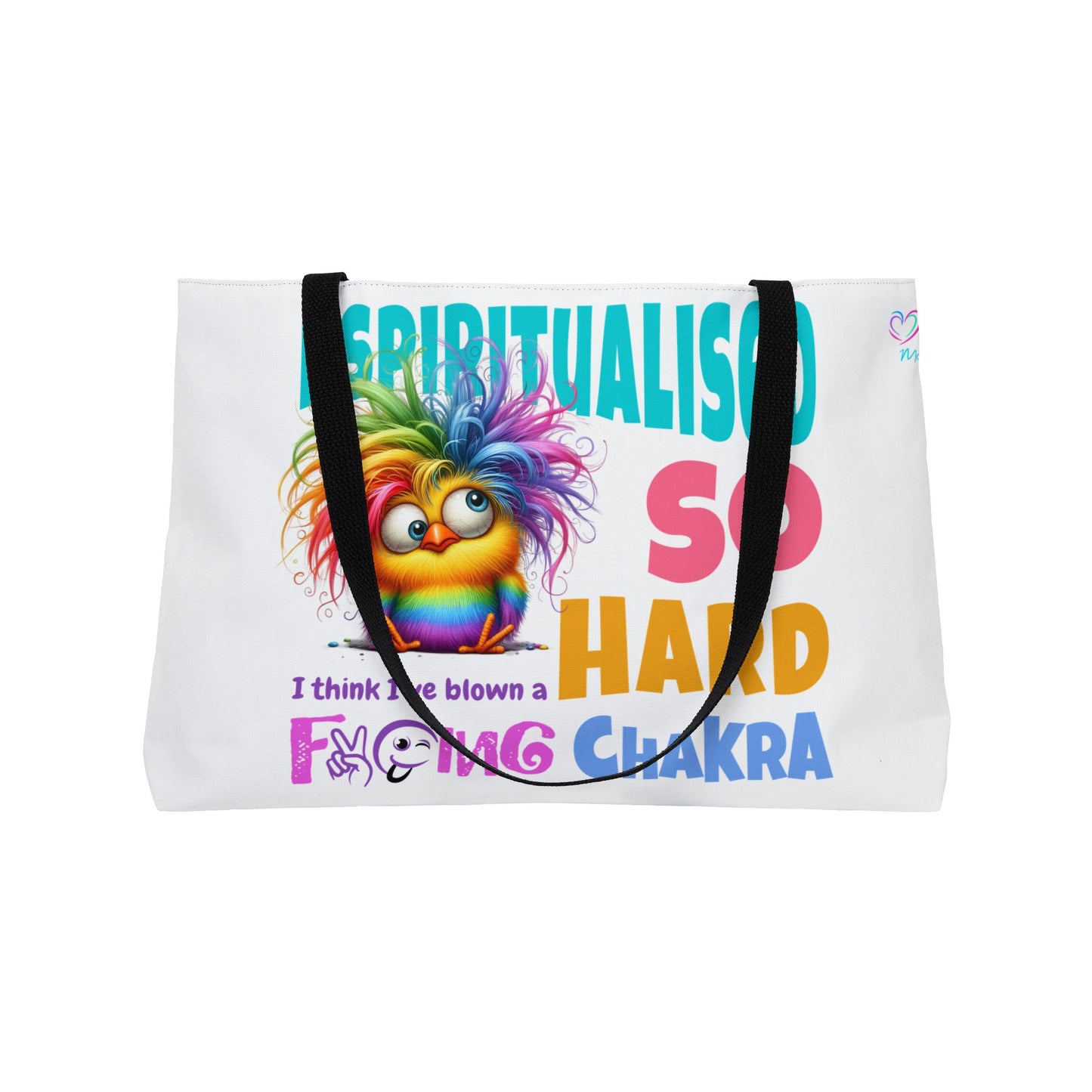 Weekender Tote Bag — "I Spiritualised So Hard I Think I’ve Blown a F*cking Chakra" Rainbow Chakra Chick Tote
