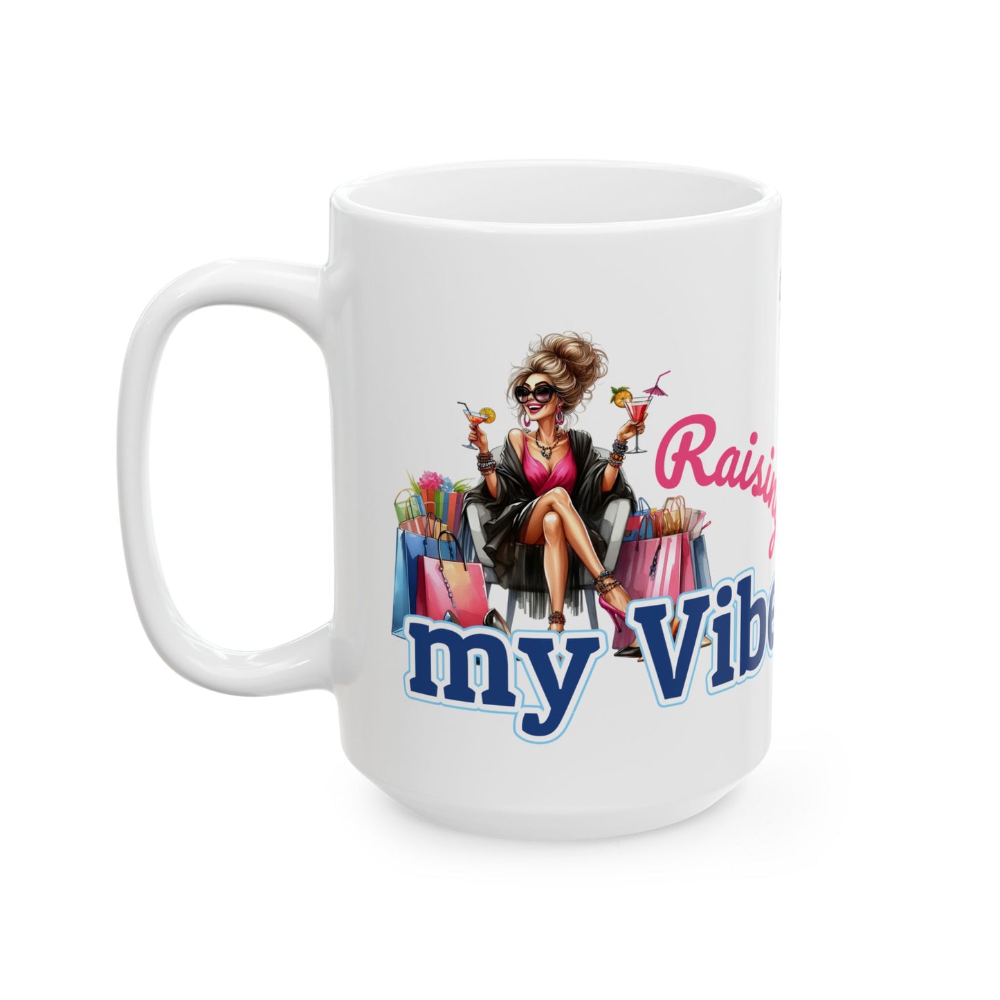 Raising My Vibe – Positive Energy Ceramic Mug (11oz & 15oz)