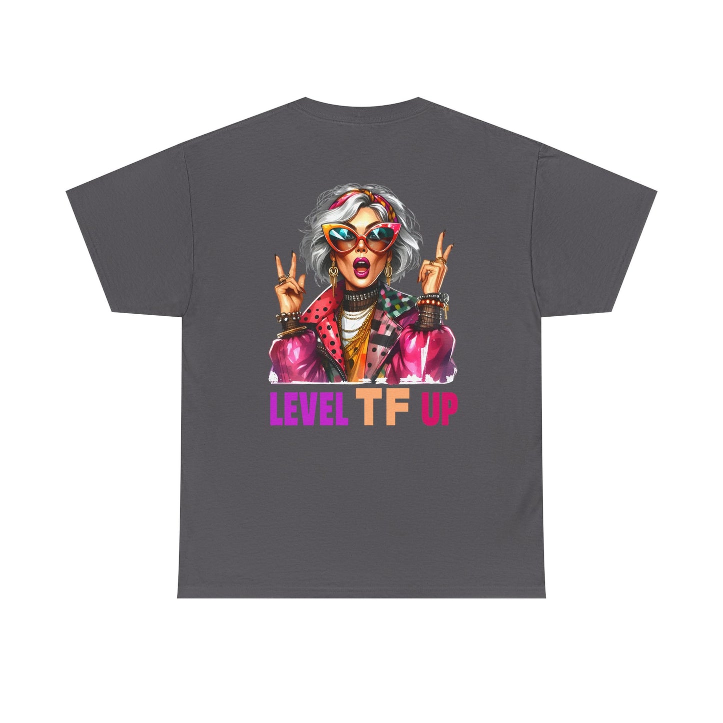 LEVEL TF UP – Sassy Empowerment T-Shirt