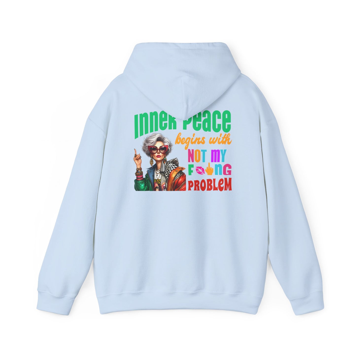 Inner Peace Begins With… Not My F*cking Problem – Bold Empowerment Hoodie