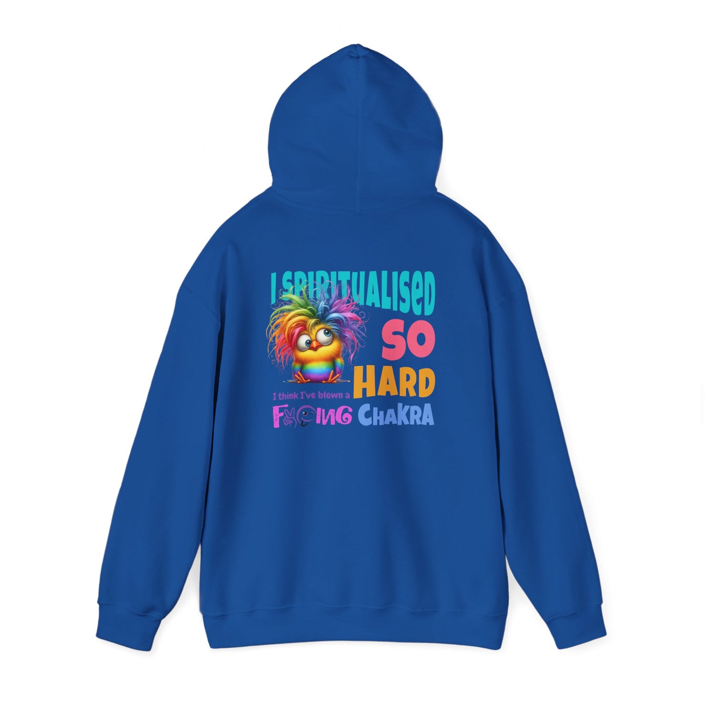 I Spiritualised Too Hard… I Think I’ve Blown a Chakra – Funny Rainbow Chick Hoodie
