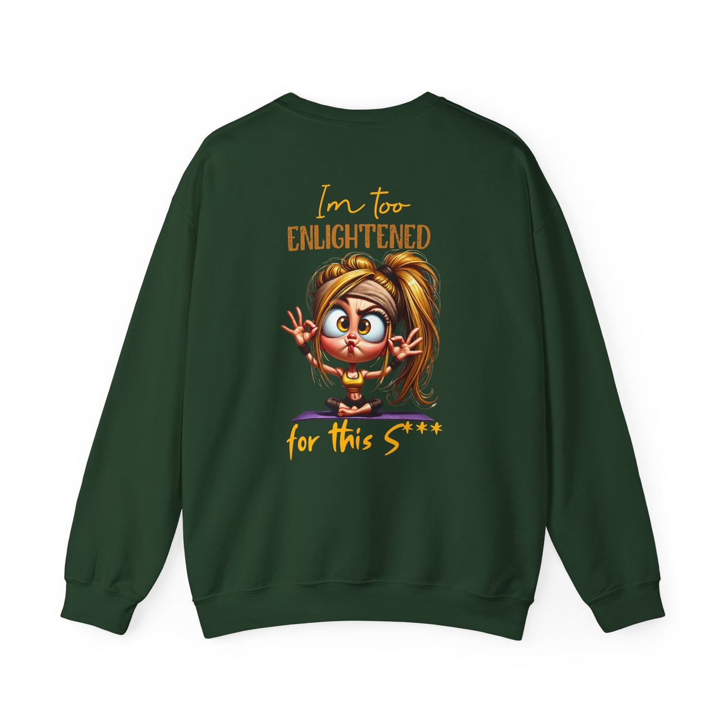 Too Enlightened for This Sh*t – Yoga Girl Meditation Sweatshirt