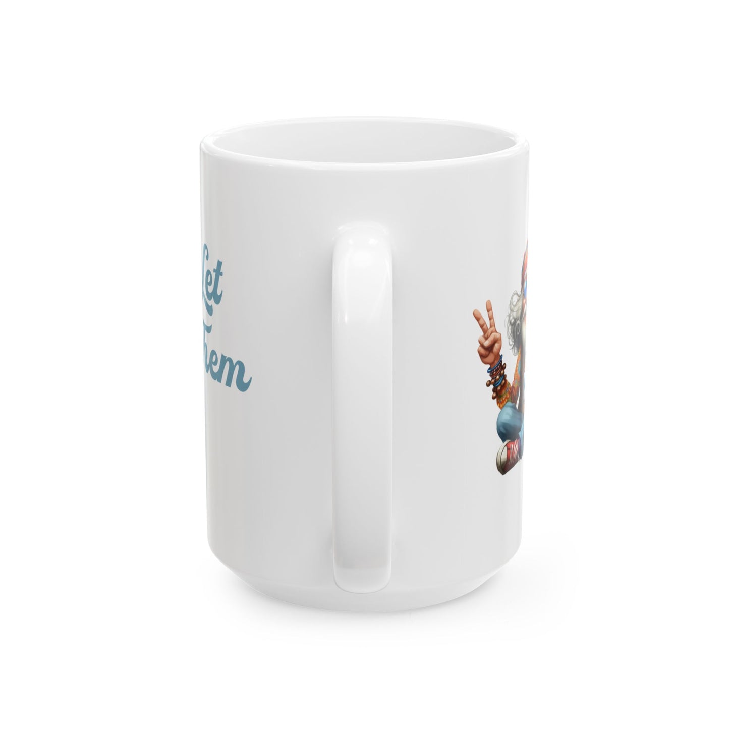 Let Them Wise Hippie Man – Empowering Ceramic Mug (11oz & 15oz)