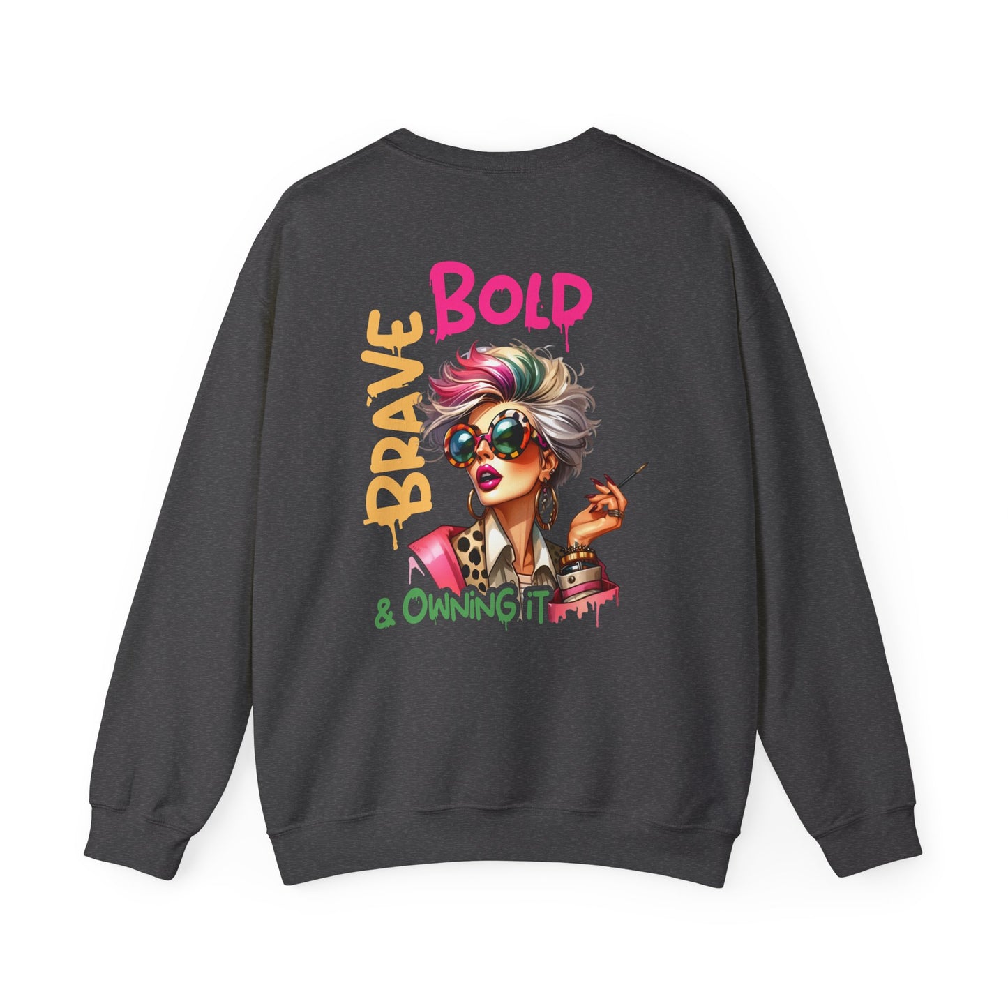 Bold • Brave • Owning It – Sassy Empowerment Sweatshirt