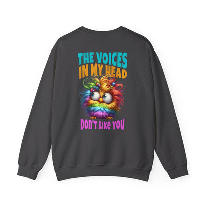 The Voices in My Head Don’t Like You – Funny Rainbow Chick Sweatshirt