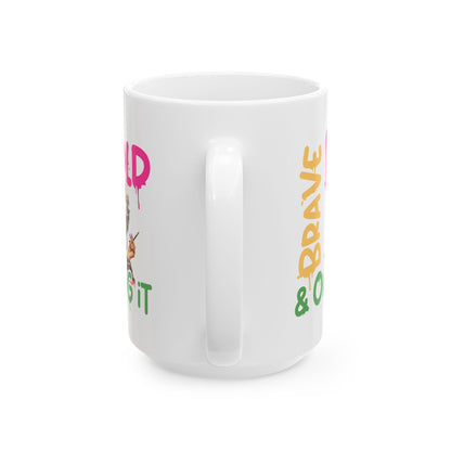 Brave & Bold Ceramic Mug — Spiritual Motivational Coffee Cup (11oz/15oz)