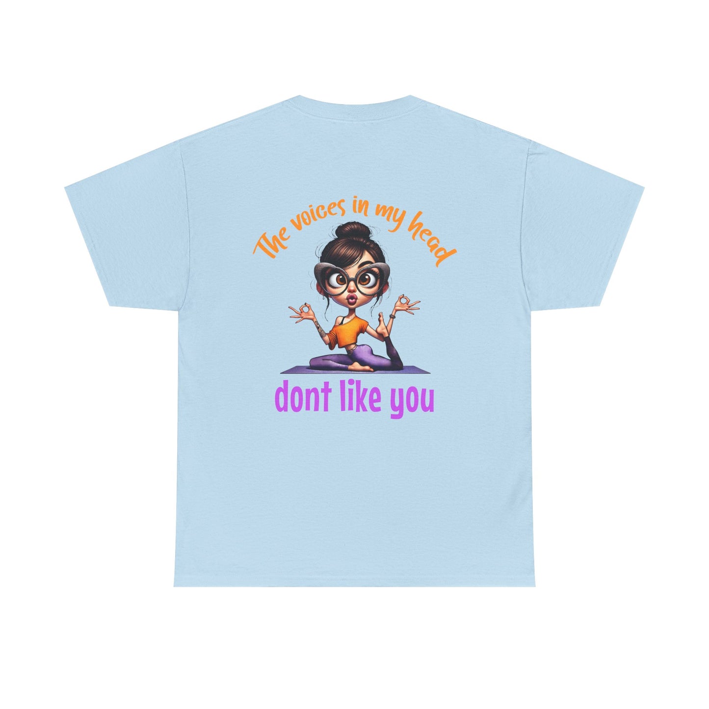 The Voices in My Head Don’t Like You – Funny Meditation Yoga Girl T-Shirt