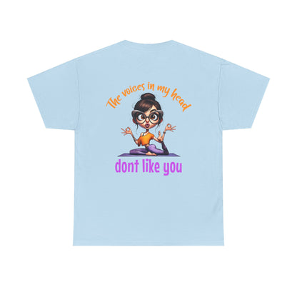 The Voices in My Head Don’t Like You – Funny Meditation Yoga Girl T-Shirt