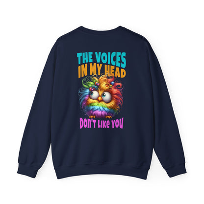 The Voices in My Head Don’t Like You – Funny Rainbow Chick Sweatshirt