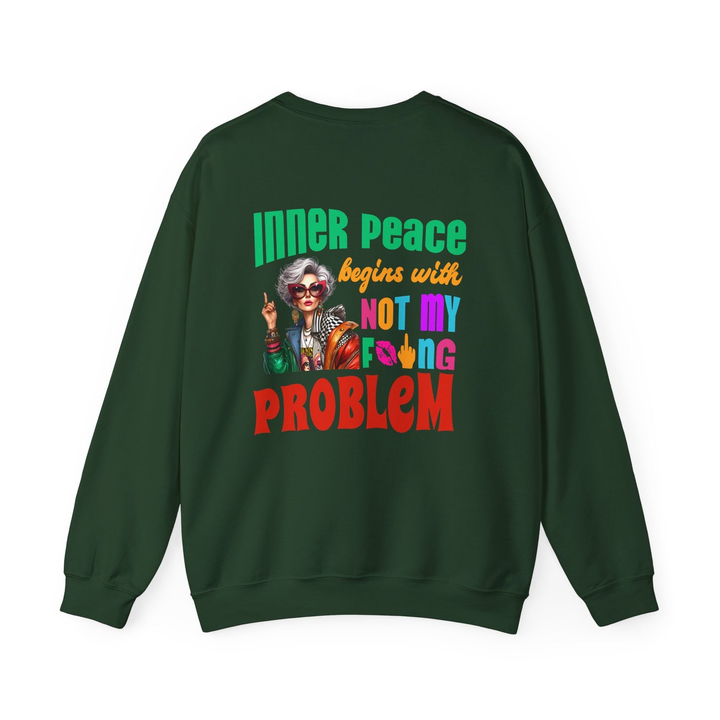 Inner Peace Begins With… Not My F*cking Problem – Bold Empowerment Sweatshirt