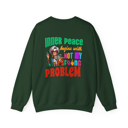 Inner Peace Begins With… Not My F*cking Problem – Bold Empowerment Sweatshirt