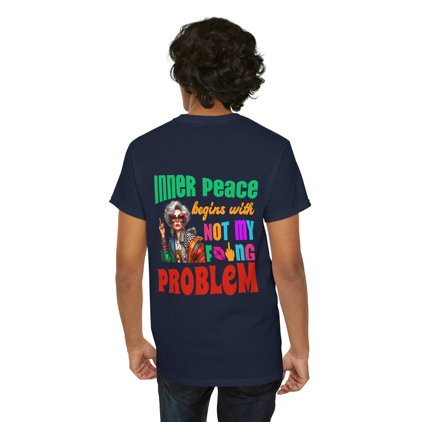 Inner Peace Begins With… Not My F*cking Problem – Bold Empowerment T-Shirt