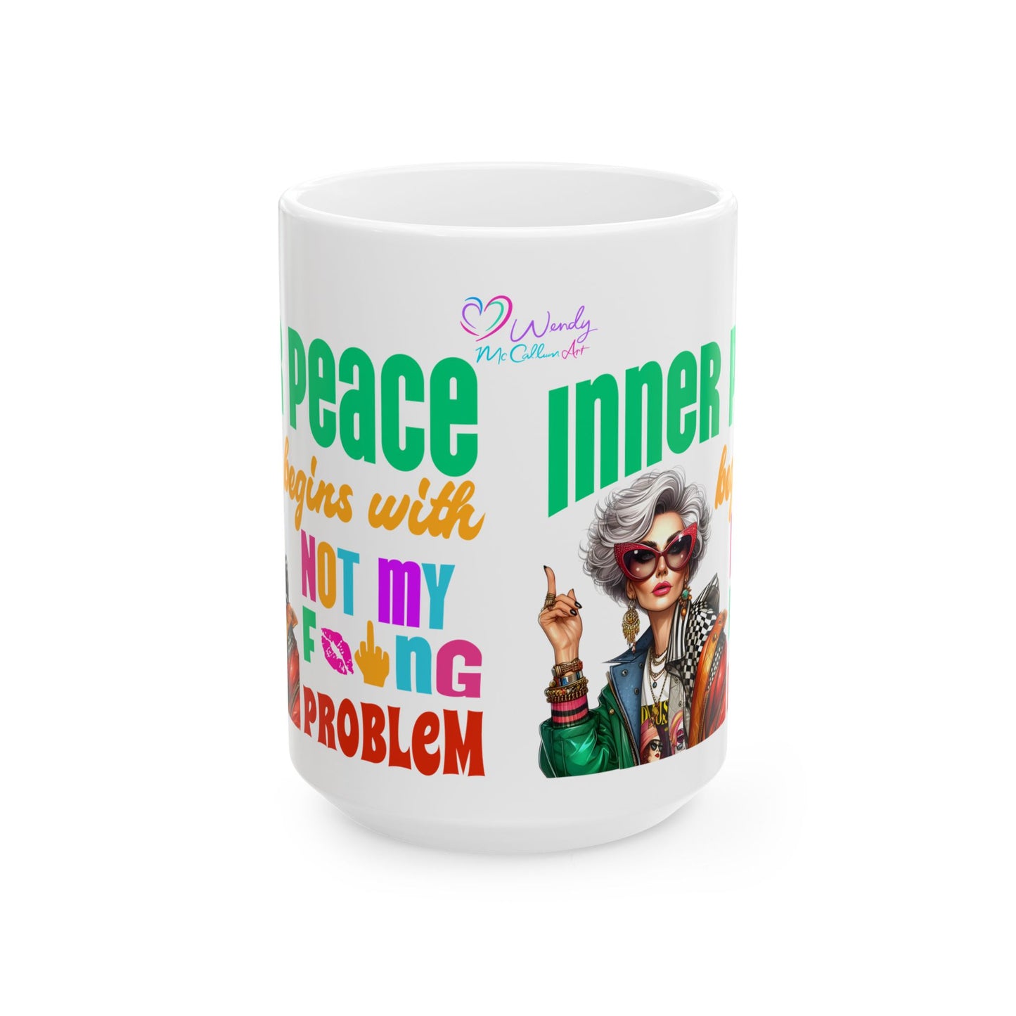Ceramic Mug – “Inner Peace Begins With: Not My F*ing Problem” | Funny Self-Care Coffee Cup (11oz & 15oz)**