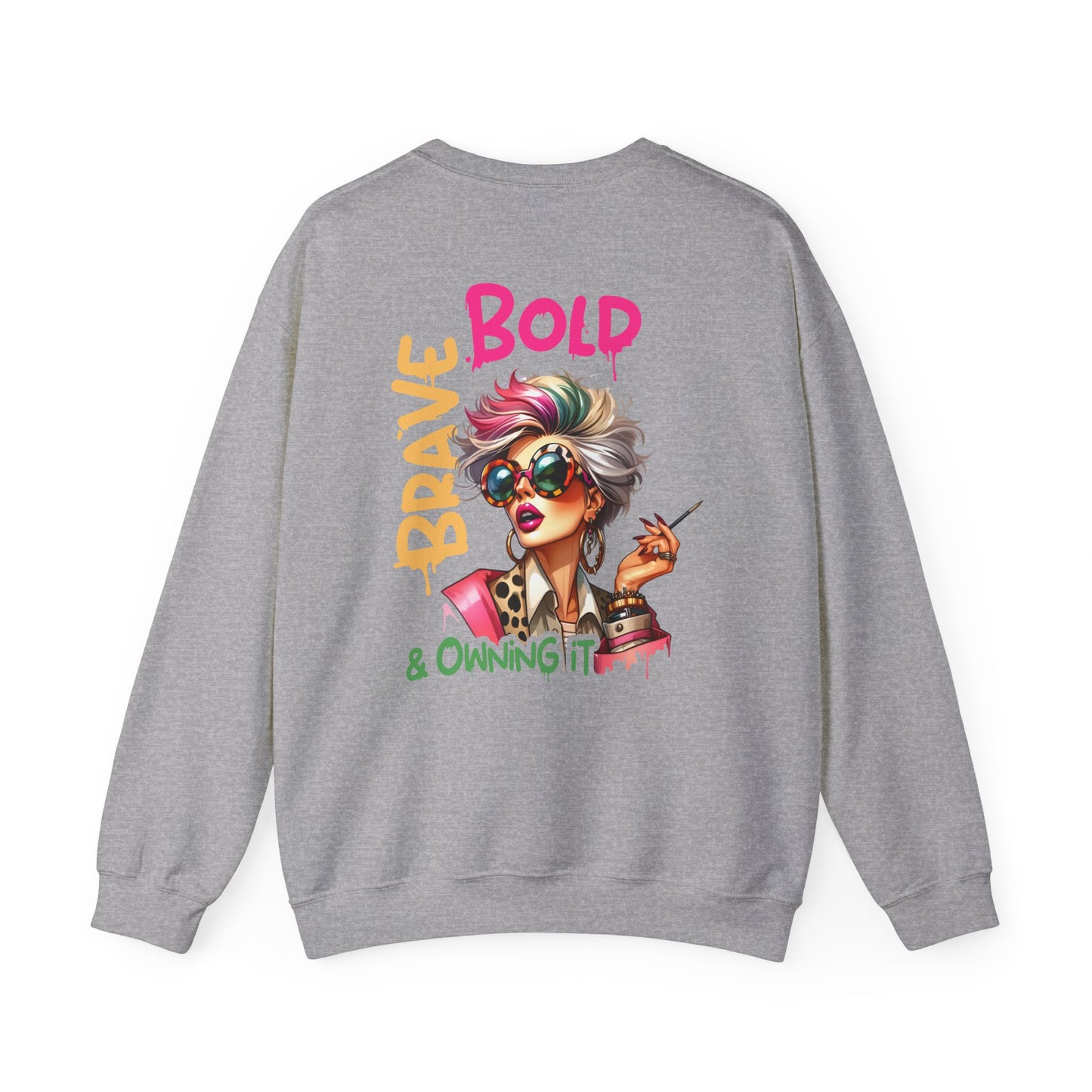 Bold • Brave • Owning It – Sassy Empowerment Sweatshirt