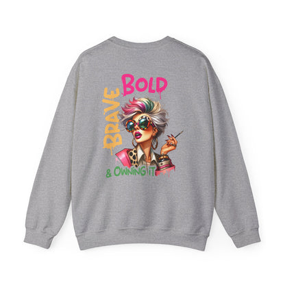Bold • Brave • Owning It – Sassy Empowerment Sweatshirt