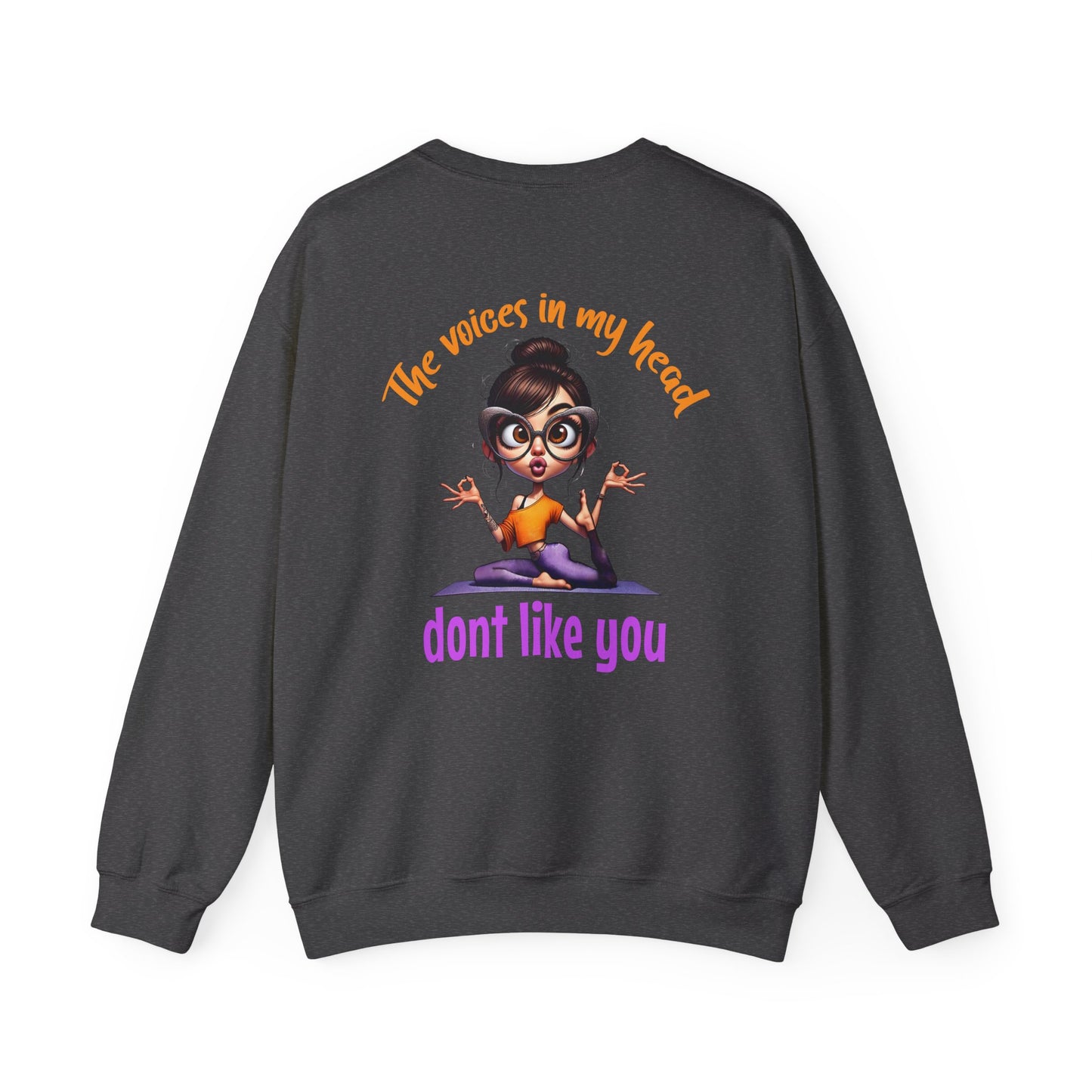 The Voices in My Head Don’t Like You – Funny Meditation Yoga Girl Sweatshirt