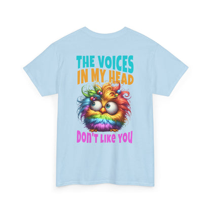 Copy of The Voices in My Head Don’t Like You – Funny Rainbow Chick T-Shirt