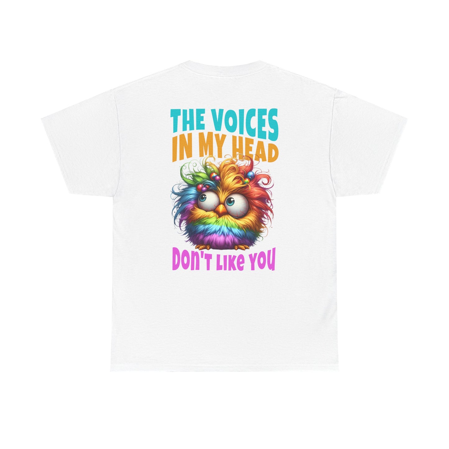 Copy of The Voices in My Head Don’t Like You – Funny Rainbow Chick T-Shirt