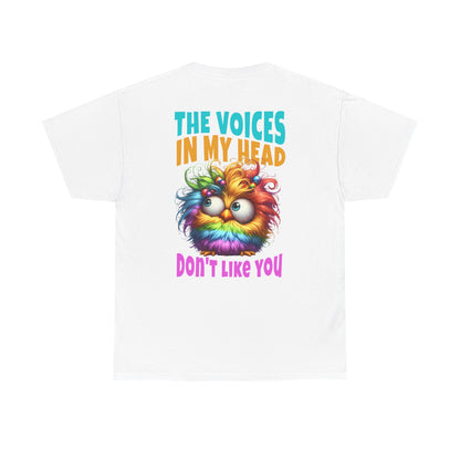 Copy of The Voices in My Head Don’t Like You – Funny Rainbow Chick T-Shirt