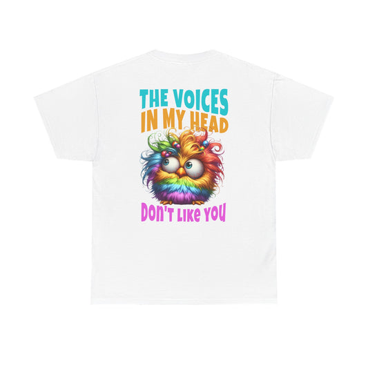 The Voices in My Head Don’t Like You – Funny Rainbow Chick T-Shirt