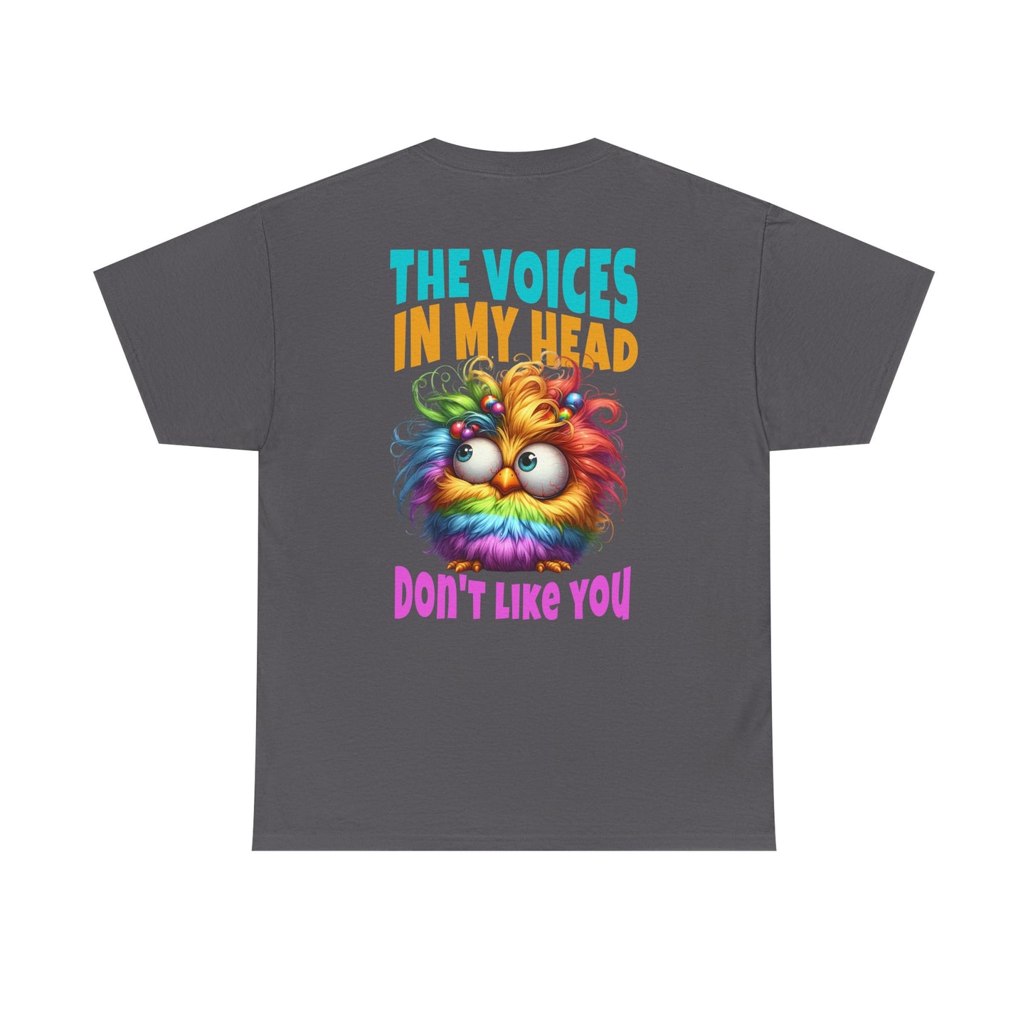 The Voices in My Head Don’t Like You – Funny Rainbow Chick T-Shirt