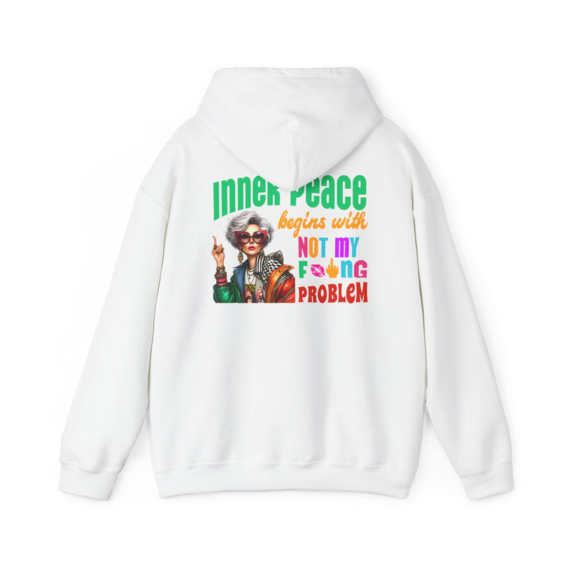 Inner Peace Begins With… Not My F*cking Problem – Bold Empowerment Hoodie