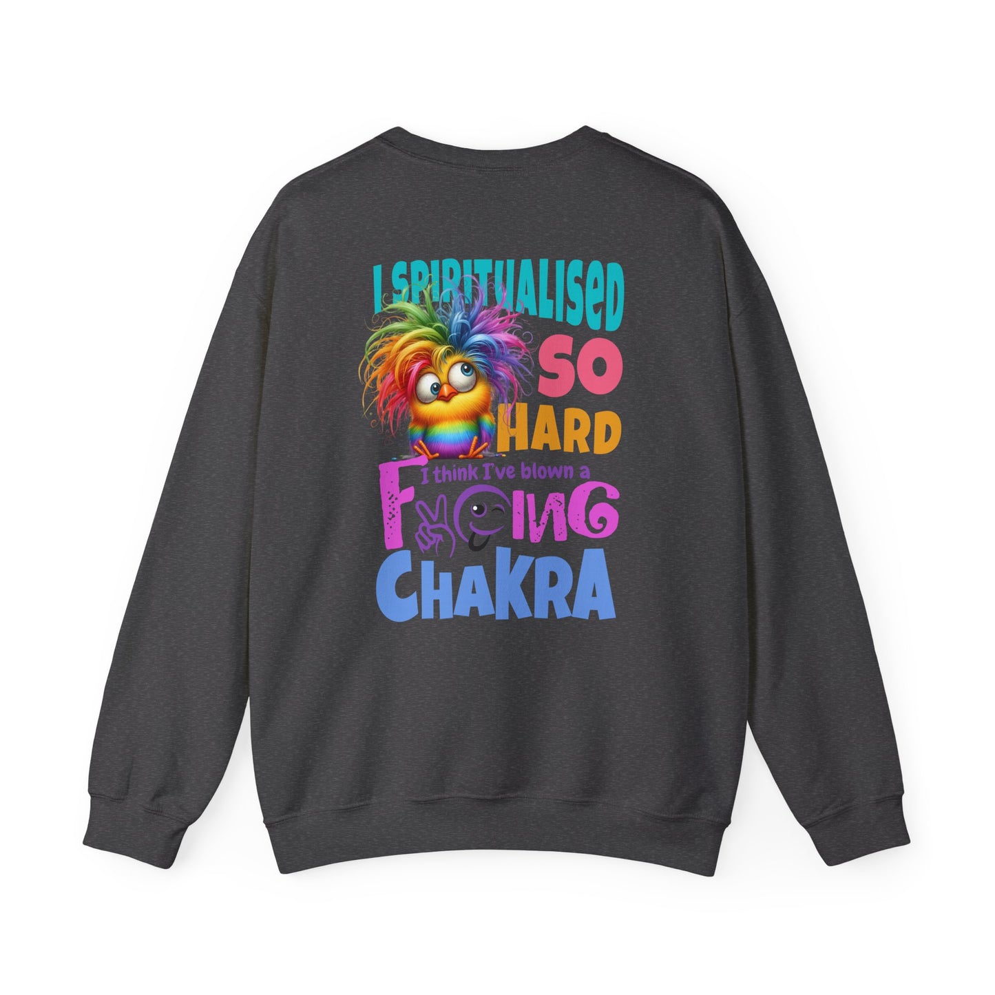 I Spiritualised Too Hard… I Think I’ve Blown a Chakra – Funny Rainbow Chick Sweatshirt