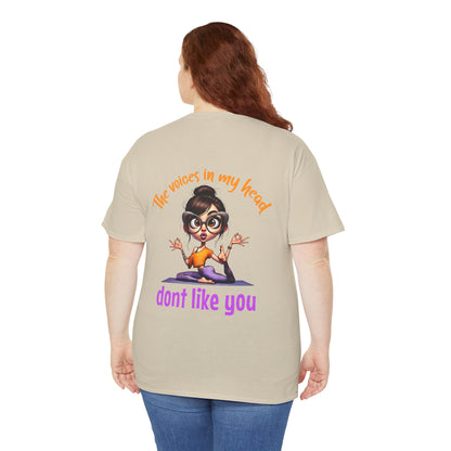 The Voices in My Head Don’t Like You – Funny Meditation Yoga Girl T-Shirt