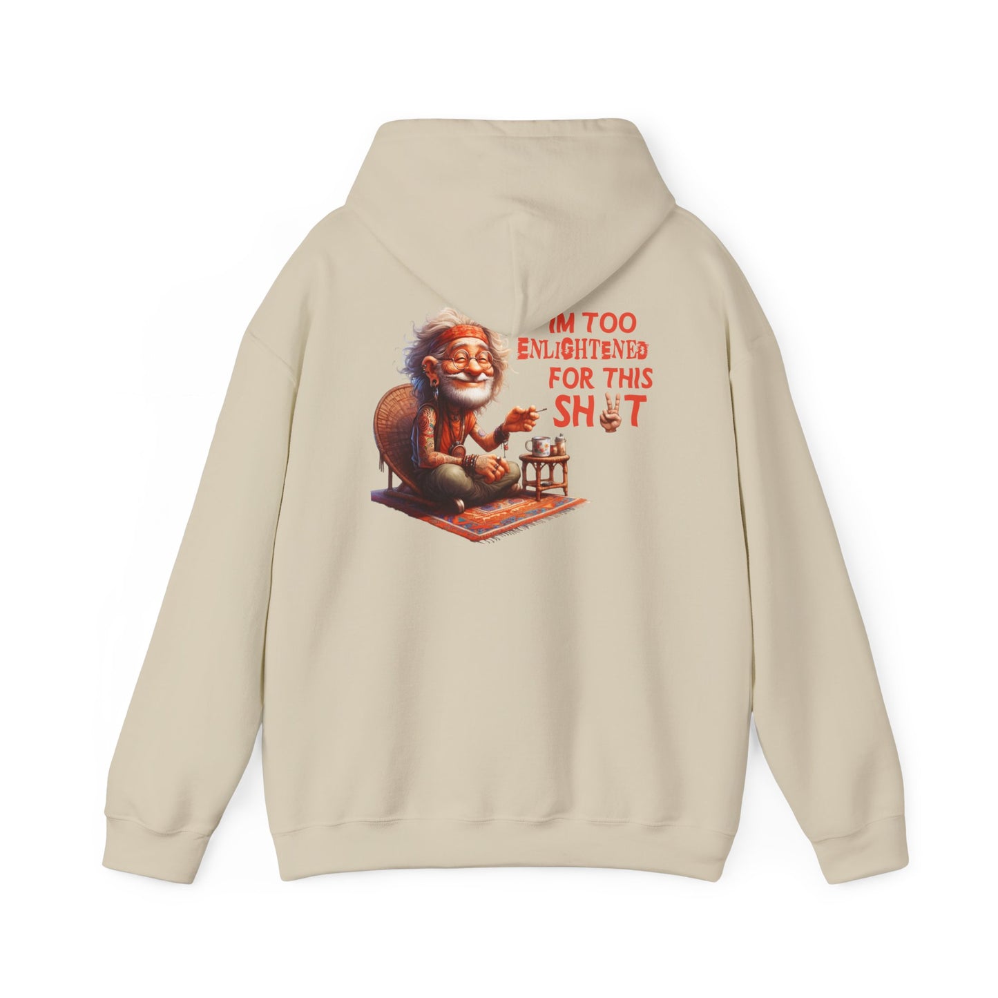 Too Enlightened for This Sh*t – Chill Spiritual Sass Hoodie