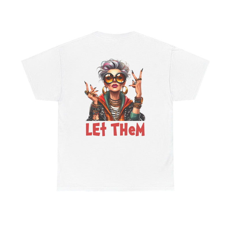 Let Them – Bold Attitude Woman in Her Prime Empowerment T-Shirt