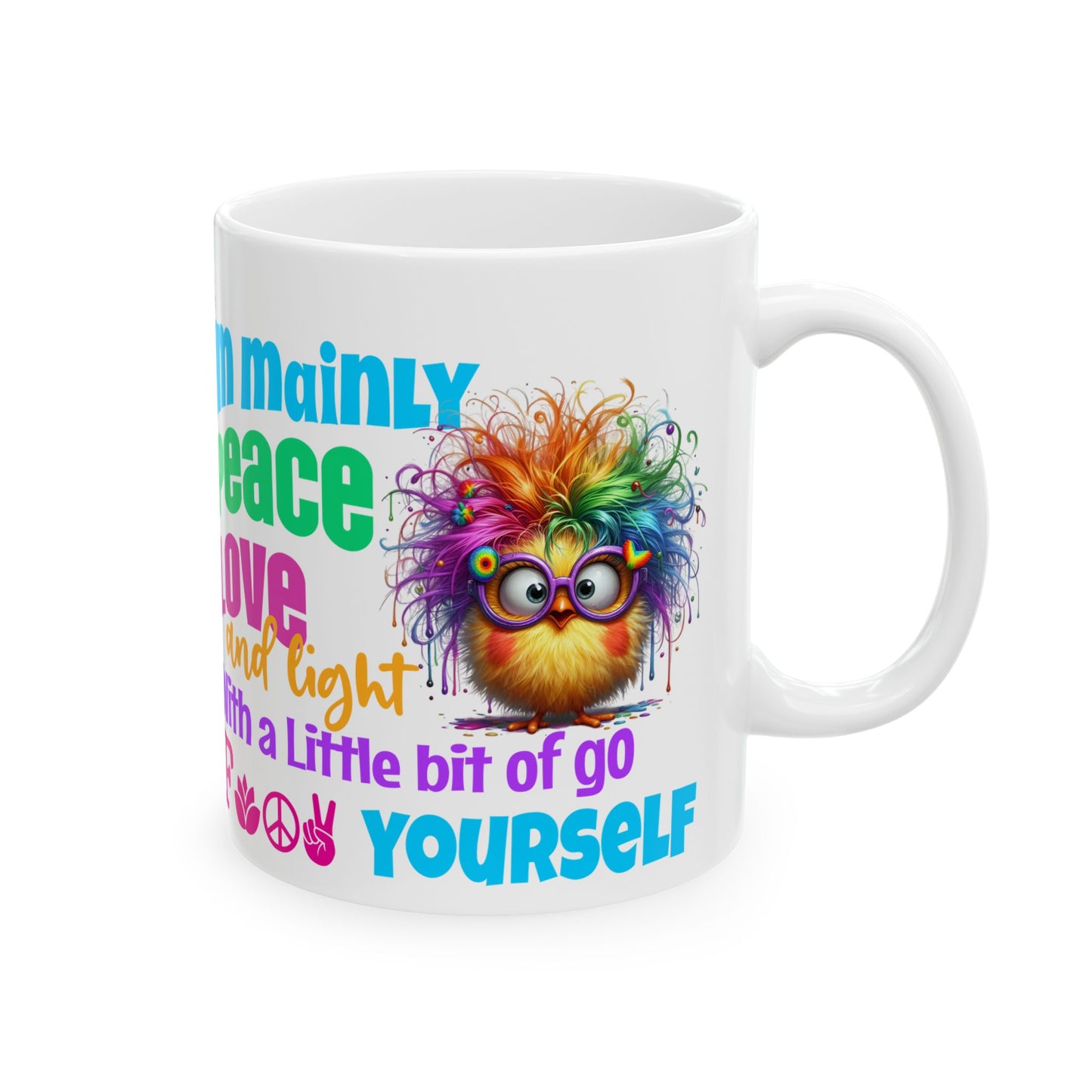 Ceramic Mug — "I’m Mainly Peace, Love and Light (With a Little F*** You)" Spiritual Rainbow Chick