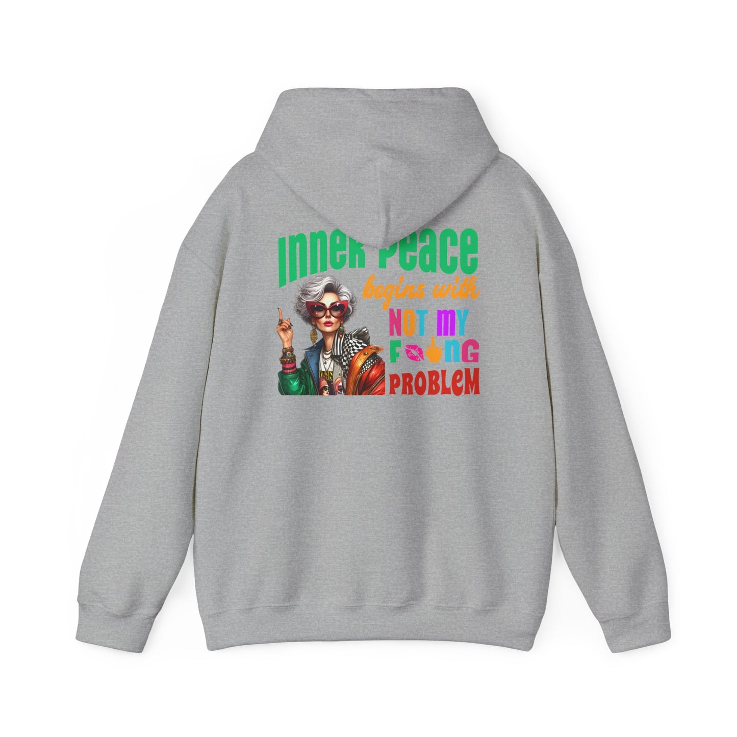 Inner Peace Begins With… Not My F*cking Problem – Bold Empowerment Hoodie