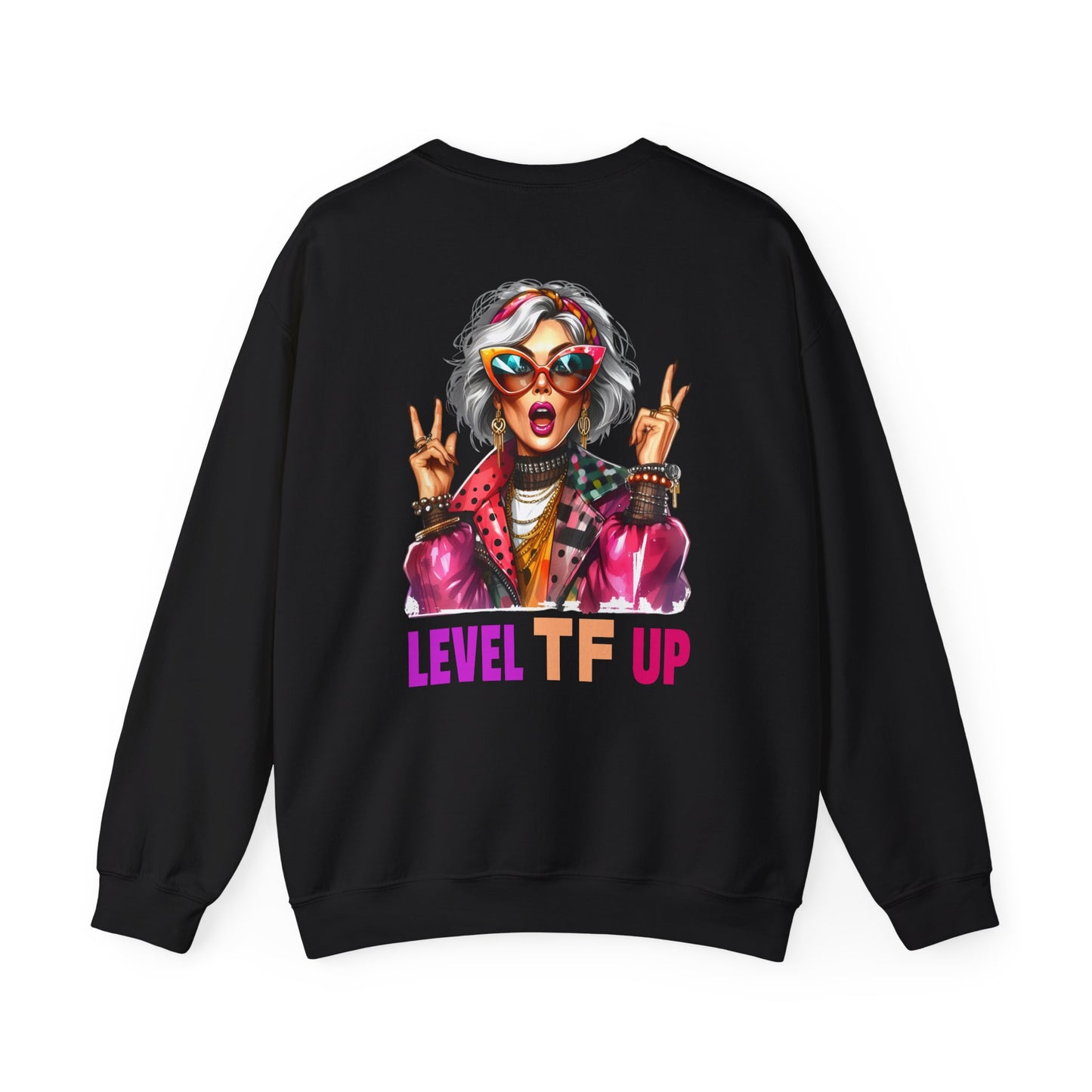 LEVEL TF UP – Sassy Empowerment Sweatshirt