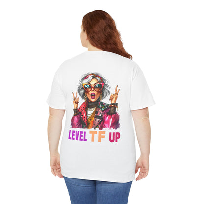 LEVEL TF UP – Sassy Empowerment T-Shirt