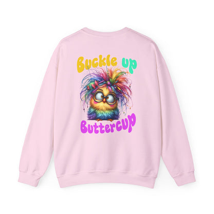 Buckle Up Buttercup – Sassy Confidence Sweatshirt