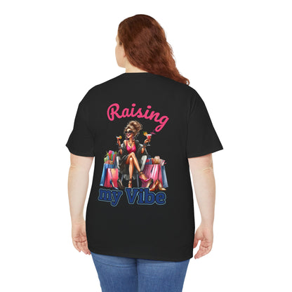 Raising My Vibe – Cool & Sophisticated Lady Graphic T-Shirt