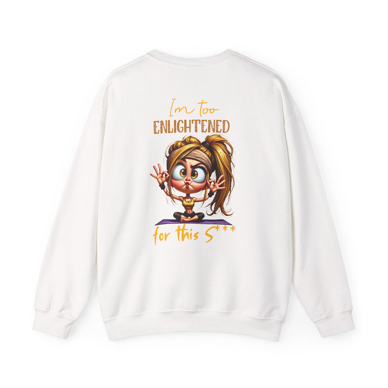 Too Enlightened for This Sh*t – Yoga Girl Meditation Sweatshirt