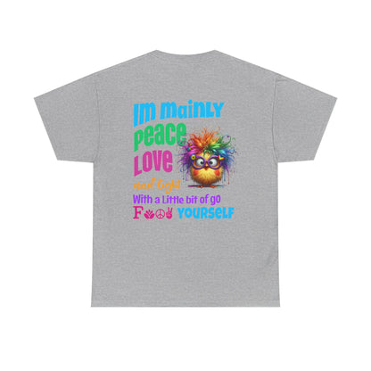 Im Mainly peace love & light -T‑Shirt