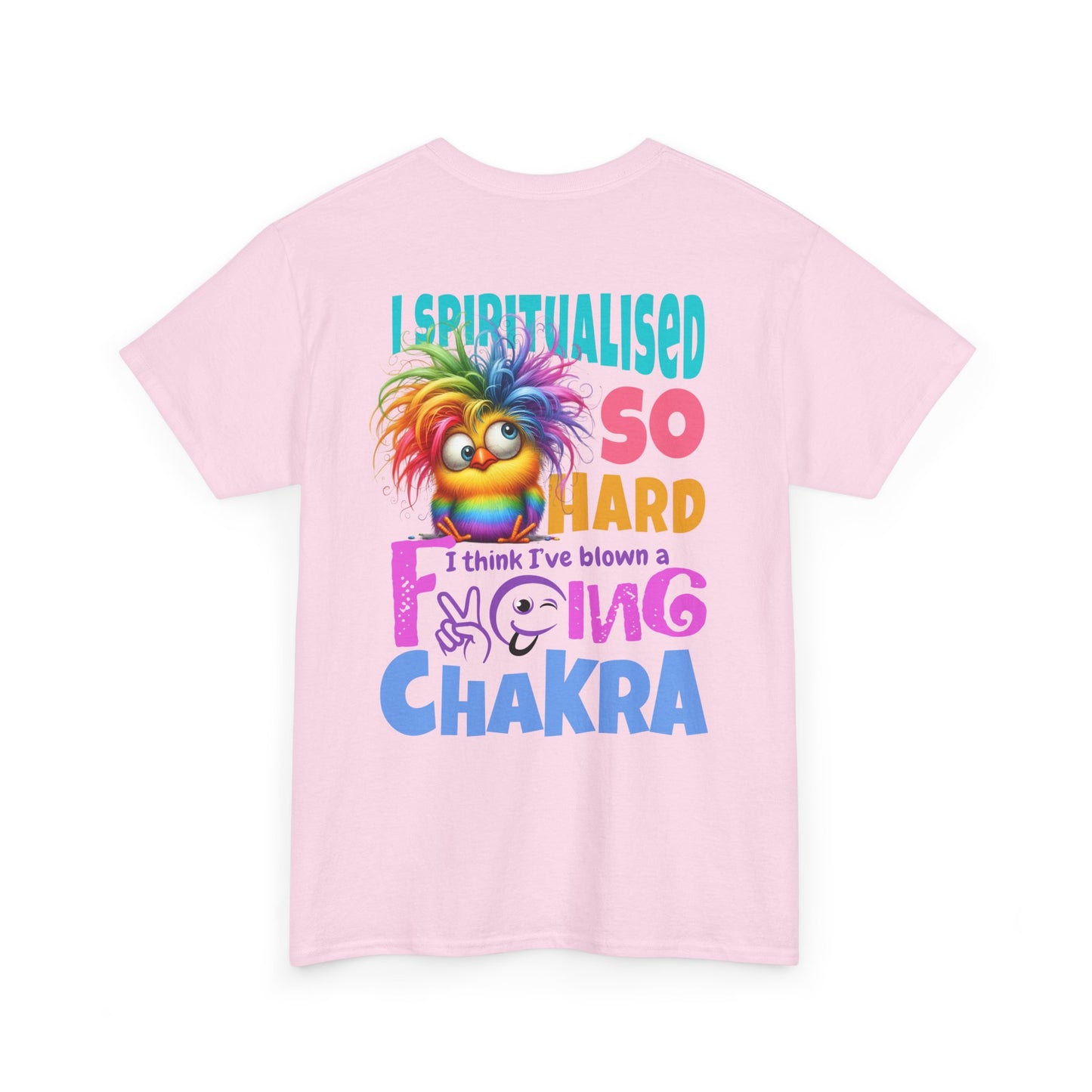 I Spiritualised Too Hard… I Think I’ve Blown a Chakra – Funny Rainbow Chick T-Shirt