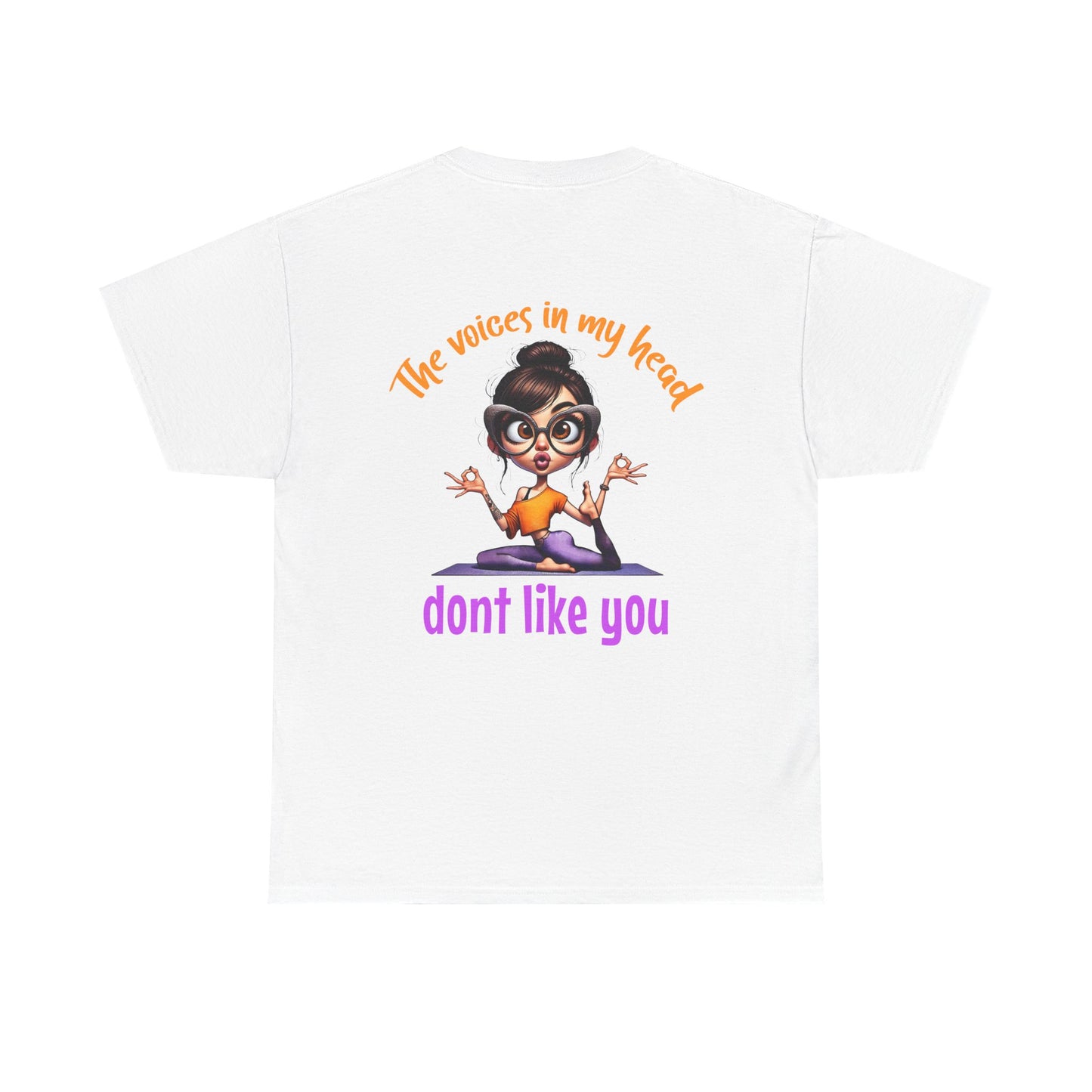 The Voices in My Head Don’t Like You – Funny Meditation Yoga Girl T-Shirt