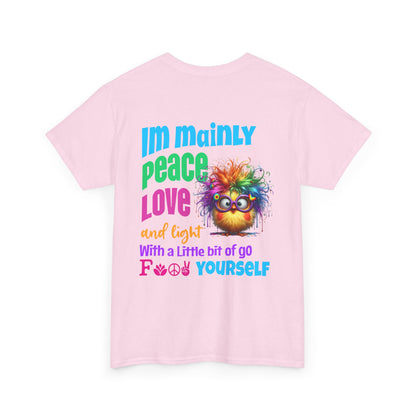 Im Mainly peace love & light -T‑Shirt