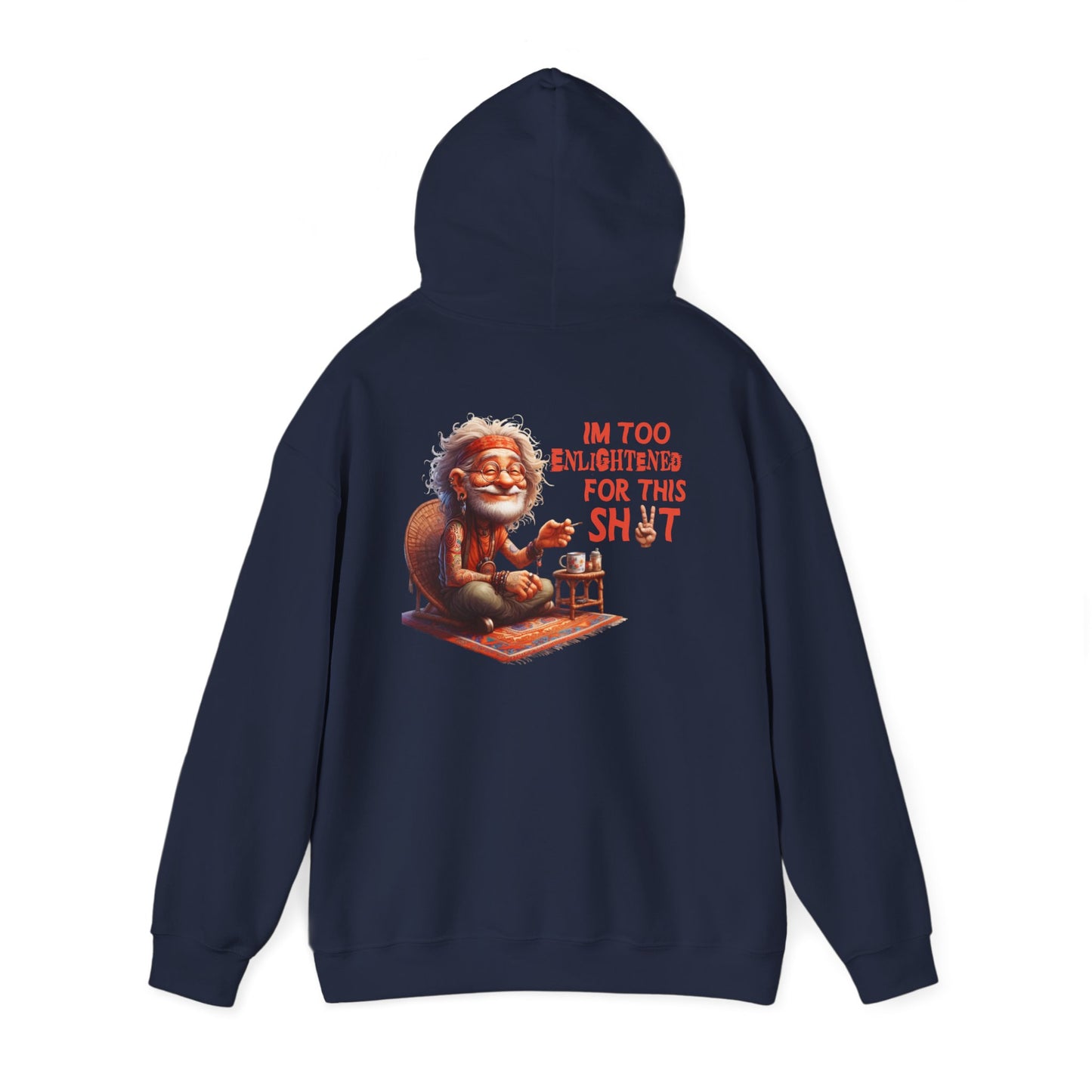 Too Enlightened for This Sh*t – Chill Spiritual Sass Hoodie
