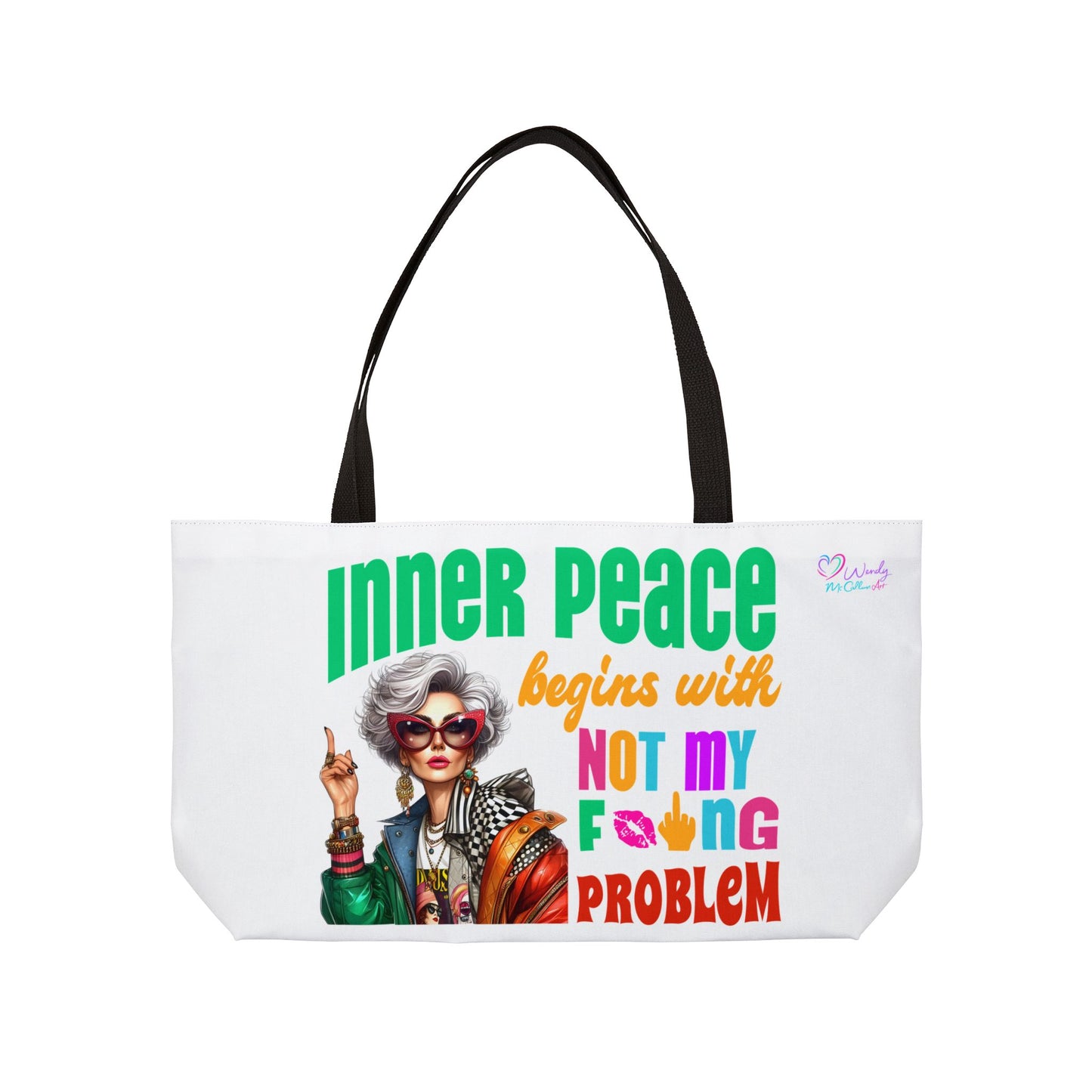 Weekender Tote Bag — "Inner Peace Begins with Not My F*ing Problem" Funny  Bold Empowerment Woman