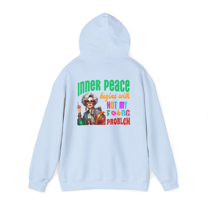 Inner Peace Begins With… Not My F*cking Problem – Bold Empowerment Hoodie