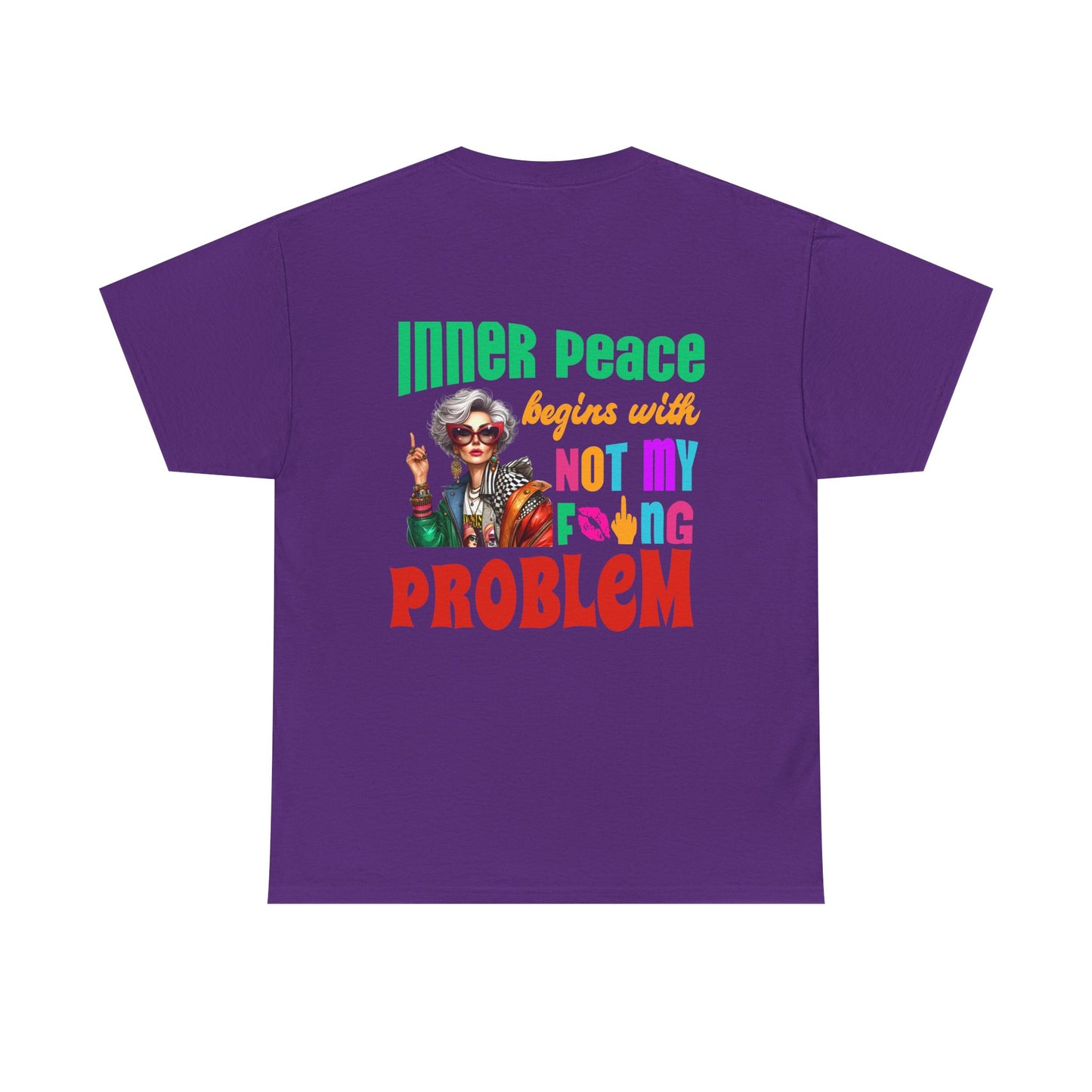 Inner Peace Begins With… Not My F*cking Problem – Bold Empowerment T-Shirt