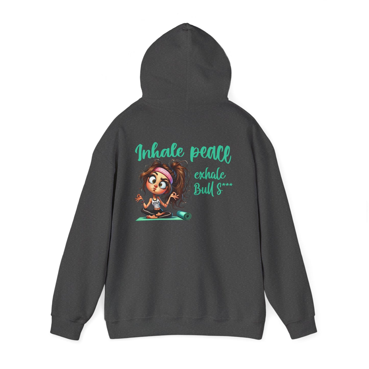 Inhale Peace, Exhale Bullsh*t – Funny Yoga Meltdown Hoodie