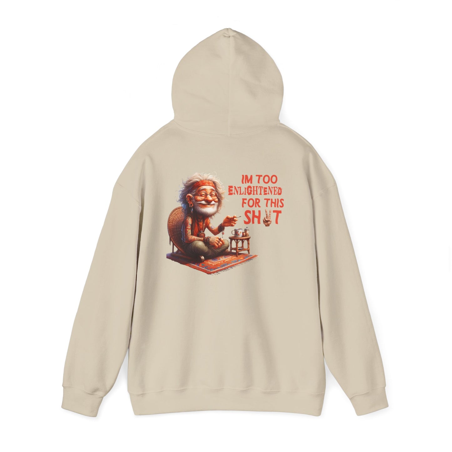 Too Enlightened for This Sh*t – Chill Spiritual Sass Hoodie